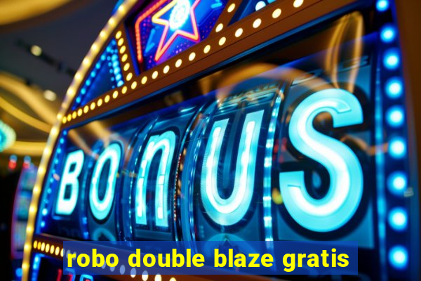 robo double blaze gratis